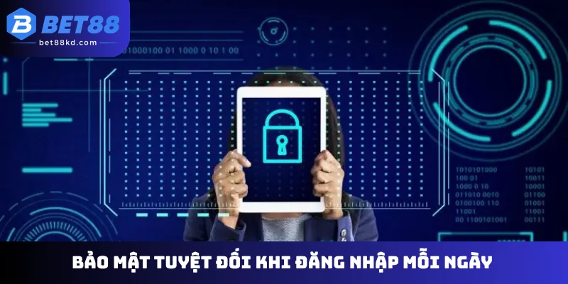 Bảo mật tuyệt đối khi đăng nhập mỗi ngày