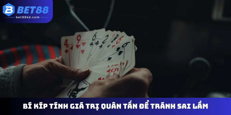 Bí kíp tính giá trị quân Tấn để tránh sai lầm