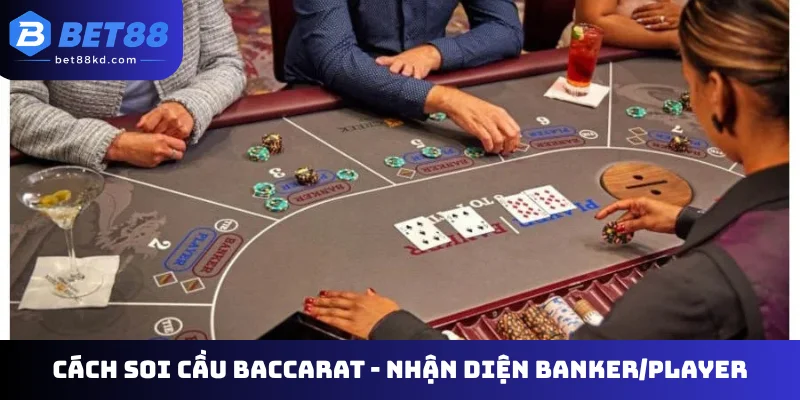 Cách soi cầu Baccarat