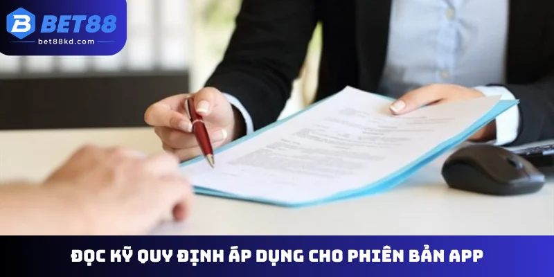 Đọc kỹ quy định áp dụng cho phiên bản app