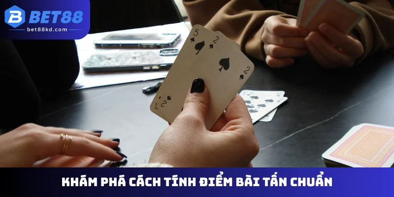 Khám phá cách tính điểm bài Tấn chuẩn