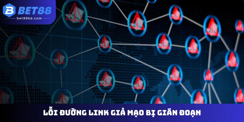 Lỗi đường link giả mạo bị gián đoạn