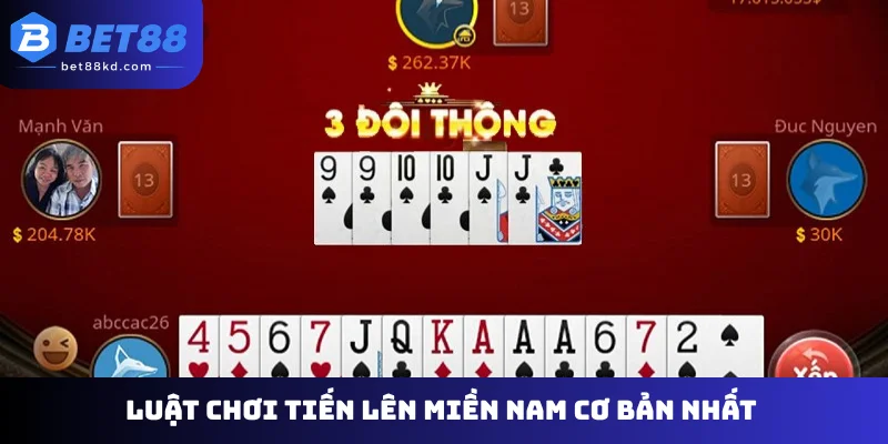 Luật chơi tiến lên miền Nam cơ bản nhất