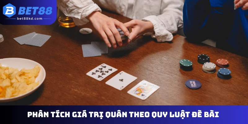 Phân tích giá trị quân theo quy luật đè bài