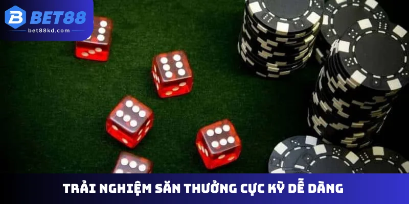Trải nghiệm săn thưởng cực kỳ dễ dàng